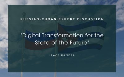 Russian-Cuban expert discussion: “Digital Transformation for the state of the future” IPACS RANEPA